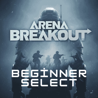 Arena Breakout Beginner Select